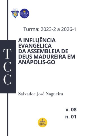 A INFLUÊNCIA EVANGÉLICA DA ASSEMBLEIA DE DEUS MADUREIRA EM ANÁPOLIS-GO