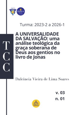 A UNIVERSALIDADE DA SALVAÇÃO: UMA ANÁLISE TEOLÓGICA DA GRAÇA SOBERANA DE DEUS AOS GENTIOS NO LIVRO DE JONAS