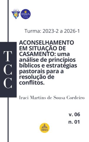 ACONSELHAMENTO EM SITUAÇÃO DE CASAMENTO: UMA ANÁLISE DE PRINCÍPIOS BÍBLICOS E ESTRATÉGIAS PASTORAIS PARA A RESOLUÇÃO DE CONFLITOS.